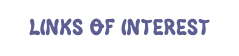 LINKS OF INTEREST